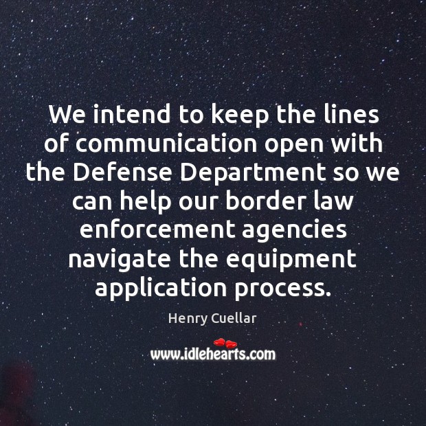 We intend to keep the lines of communication open with the Defense Image