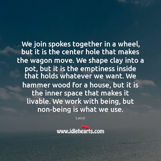 We join spokes together in a wheel, but it is the center Image
