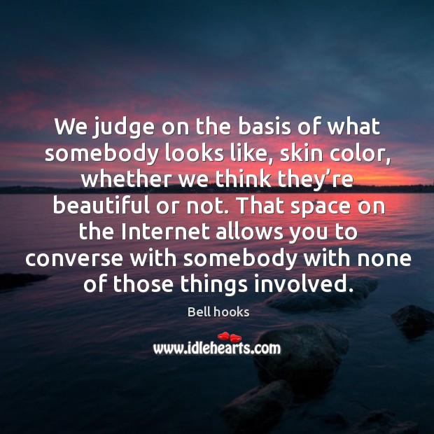 We judge on the basis of what somebody looks like Image