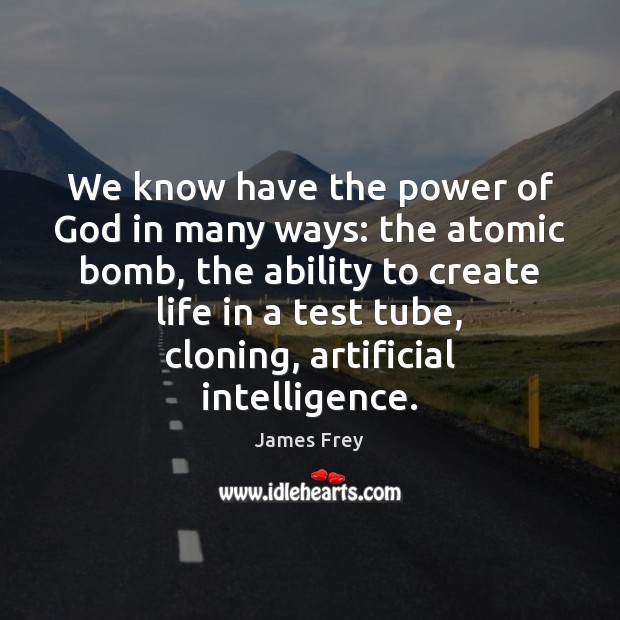 We know have the power of God in many ways: the atomic Image