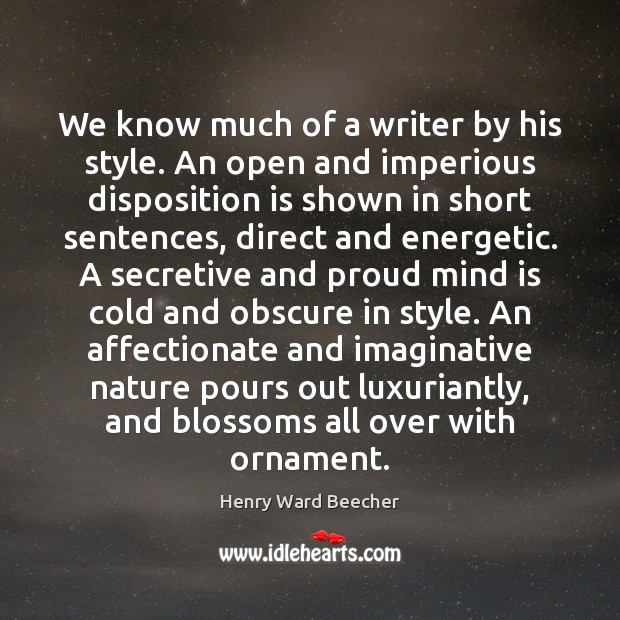 We know much of a writer by his style. An open and Image