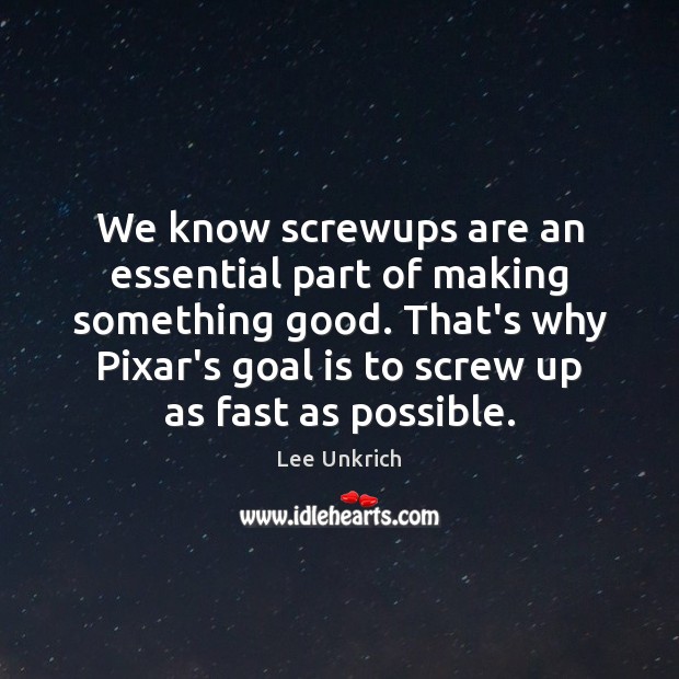 We know screwups are an essential part of making something good. That’s Image