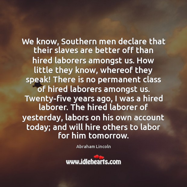 We know, Southern men declare that their slaves are better off than Image