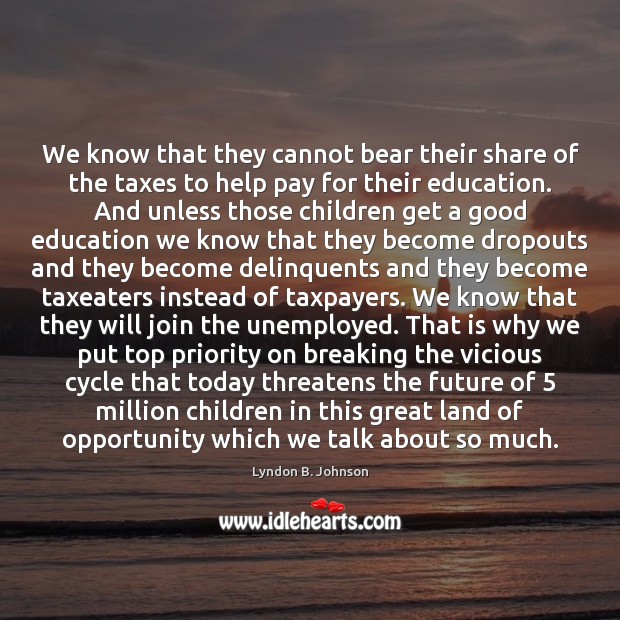 We know that they cannot bear their share of the taxes to Lyndon B. Johnson Picture Quote