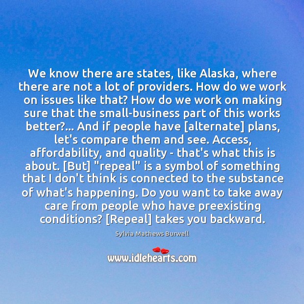 We know there are states, like Alaska, where there are not a Image