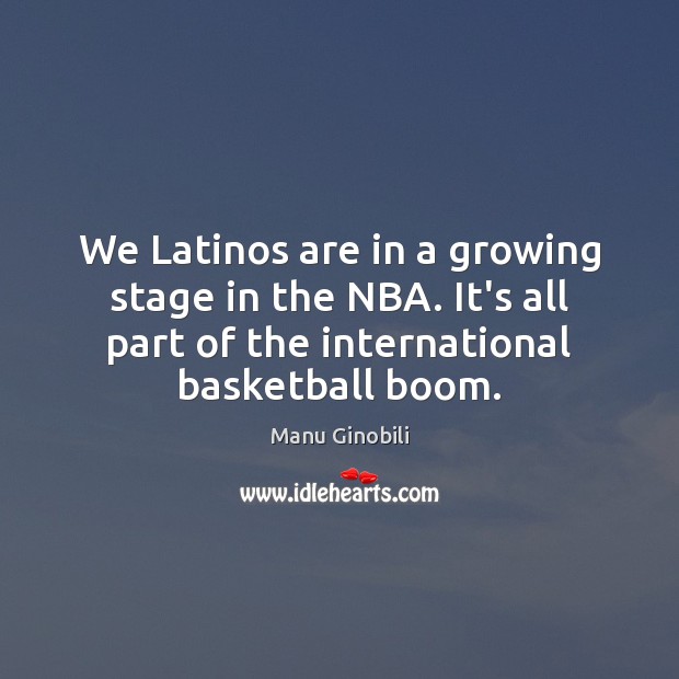 We Latinos are in a growing stage in the NBA. It’s all Image