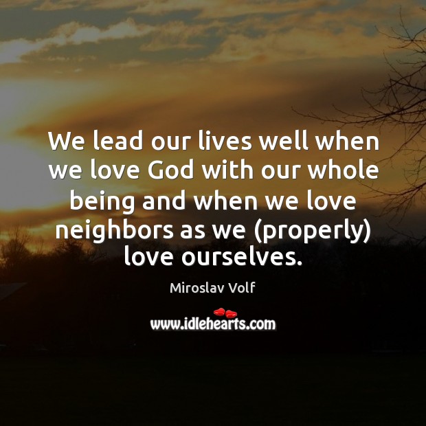 We lead our lives well when we love God with our whole Image