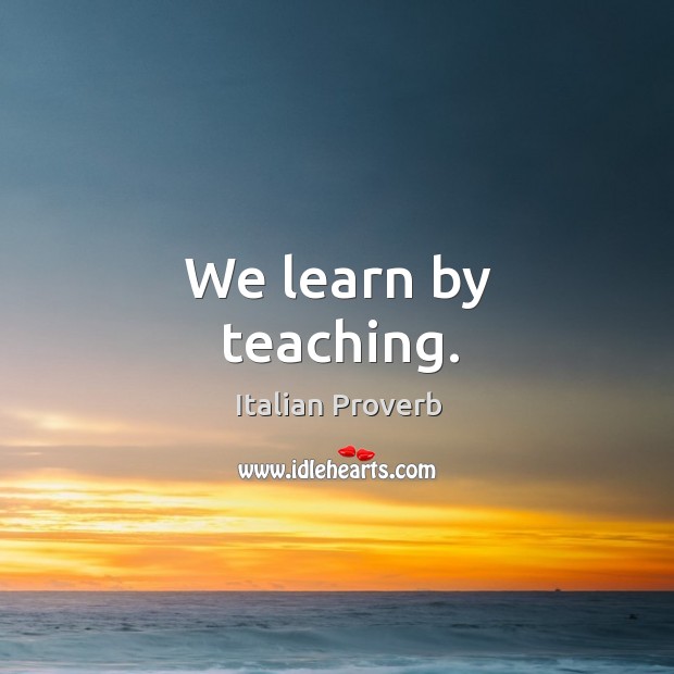 We learn by teaching. Image