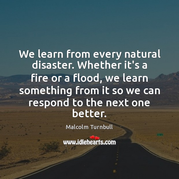 We learn from every natural disaster. Whether it’s a fire or a Image