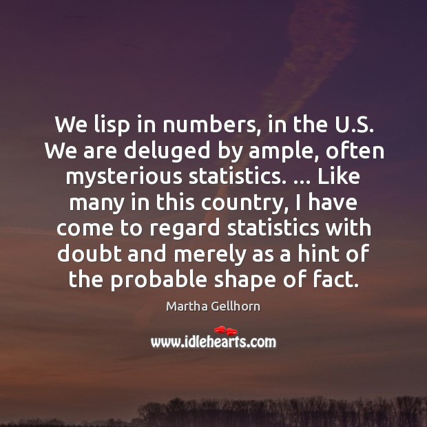 We lisp in numbers, in the U.S. We are deluged by Image