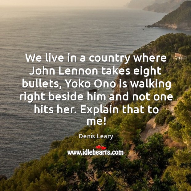 We live in a country where john lennon takes eight bullets Image