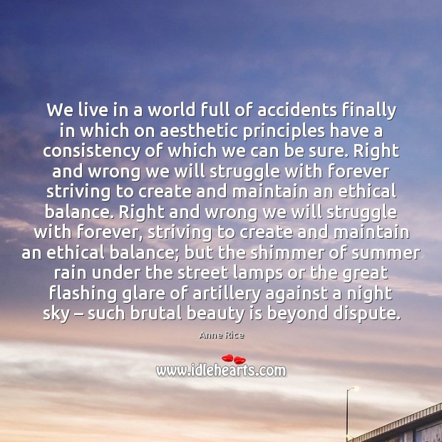 We live in a world full of accidents finally in which on Anne Rice Picture Quote
