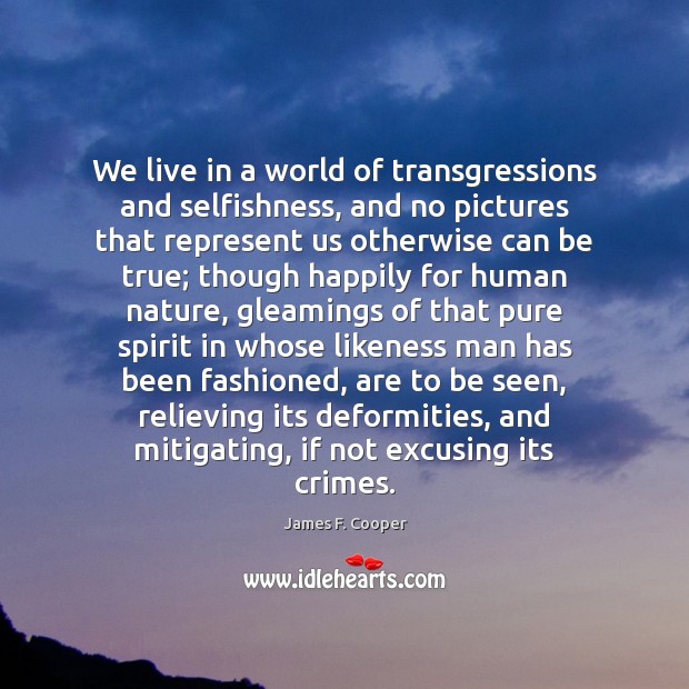 We live in a world of transgressions and selfishness, and no pictures Image