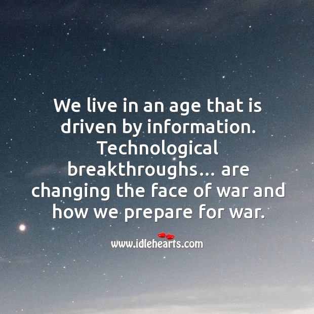 We live in an age that is driven by information. Technological breakthroughs… War Quotes Image
