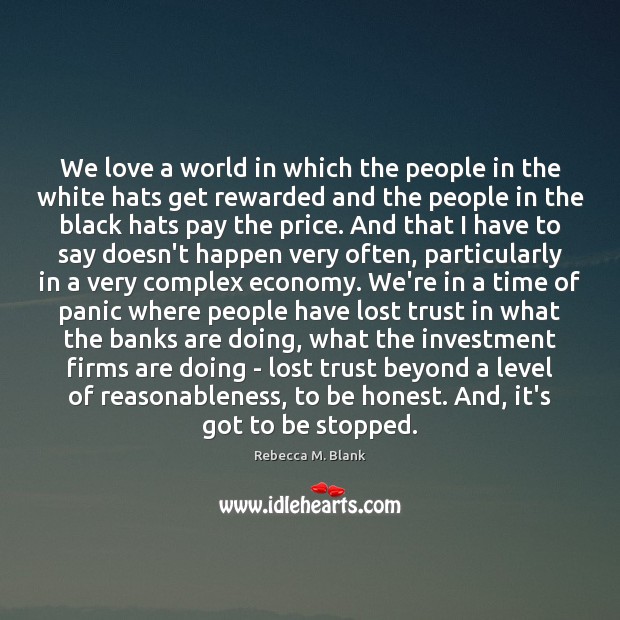 We love a world in which the people in the white hats Investment Quotes Image