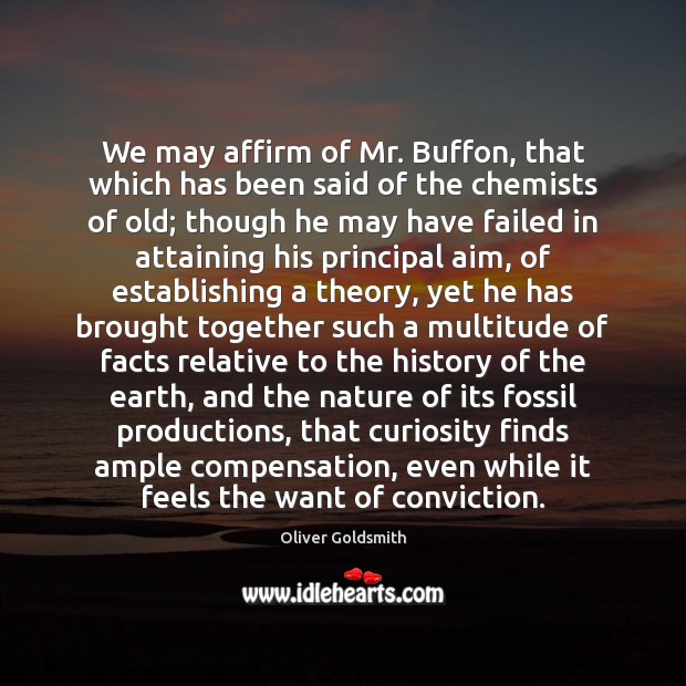 We may affirm of Mr. Buffon, that which has been said of Oliver Goldsmith Picture Quote
