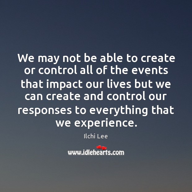 We may not be able to create or control all of the Image