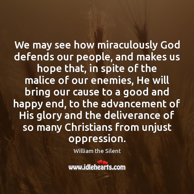 We may see how miraculously God defends our people, and makes us William the Silent Picture Quote