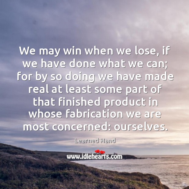 We may win when we lose, if we have done what we can; Image