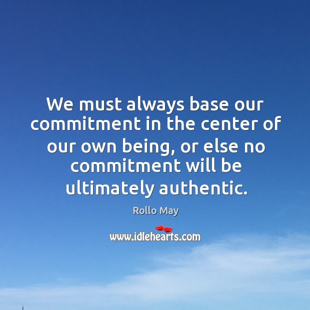 We must always base our commitment in the center of our own Image