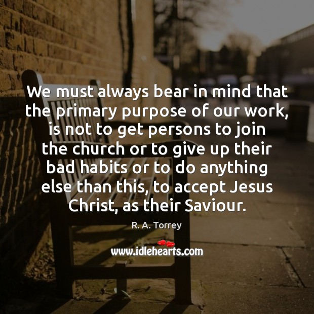 We must always bear in mind that the primary purpose of our Image