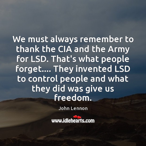 We must always remember to thank the CIA and the Army for John Lennon Picture Quote