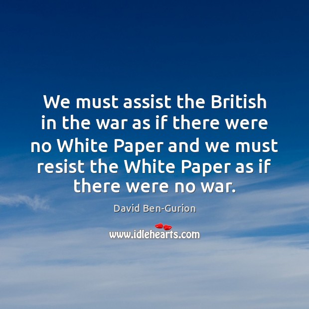We must assist the British in the war as if there were Image