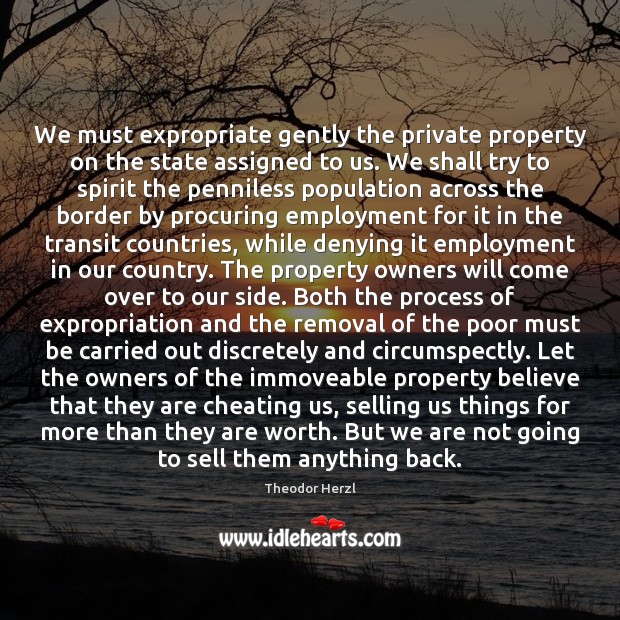 We must expropriate gently the private property on the state assigned to 