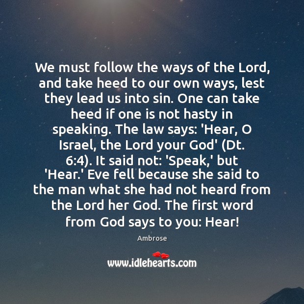 We must follow the ways of the Lord, and take heed to Ambrose Picture Quote