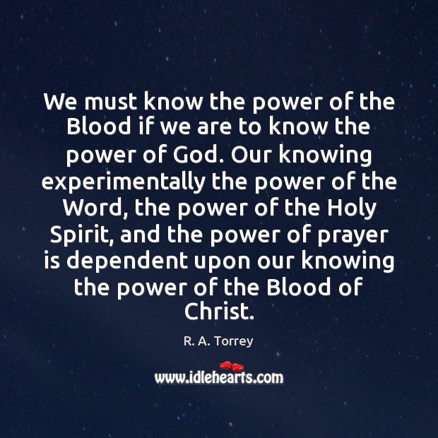 We must know the power of the Blood if we are to Prayer Quotes Image