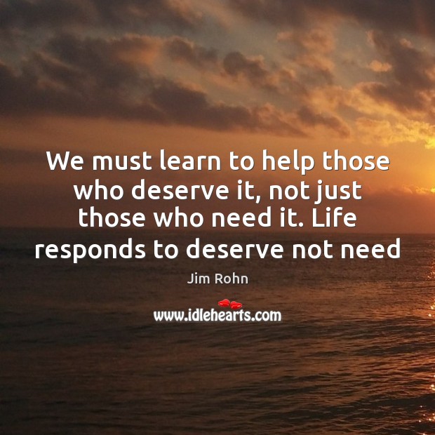 We must learn to help those who deserve it, not just those Image