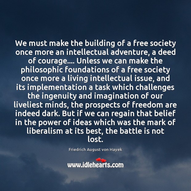We must make the building of a free society once more an Image