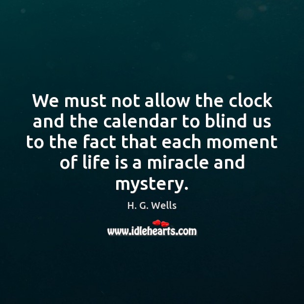 We must not allow the clock and the calendar to blind us Image