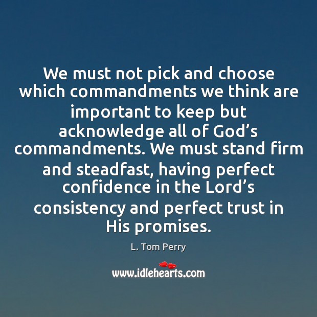 We must not pick and choose which commandments we think are important Image