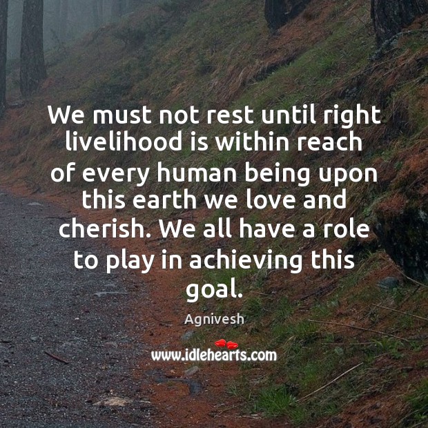 We must not rest until right livelihood is within reach of every Image