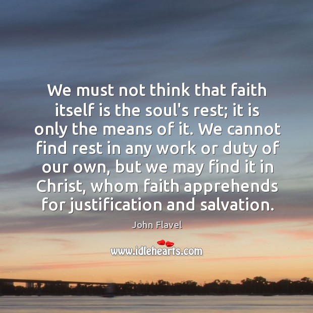 We must not think that faith itself is the soul’s rest; it Image