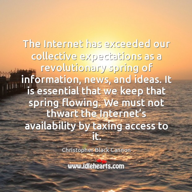 We must not thwart the internet’s availability by taxing access to it. Access Quotes Image