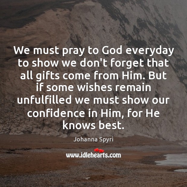 We must pray to God everyday to show we don’t forget that Image