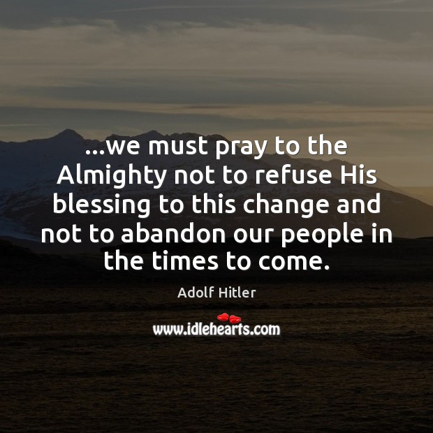 …we must pray to the Almighty not to refuse His blessing to Image