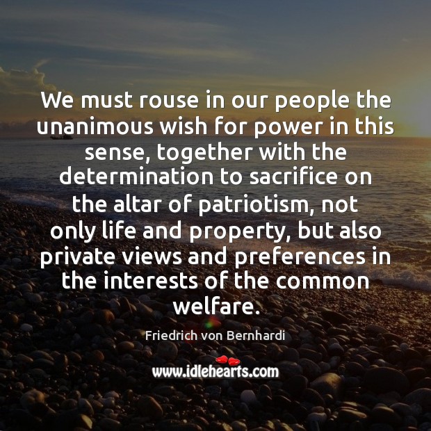 We must rouse in our people the unanimous wish for power in Determination Quotes Image