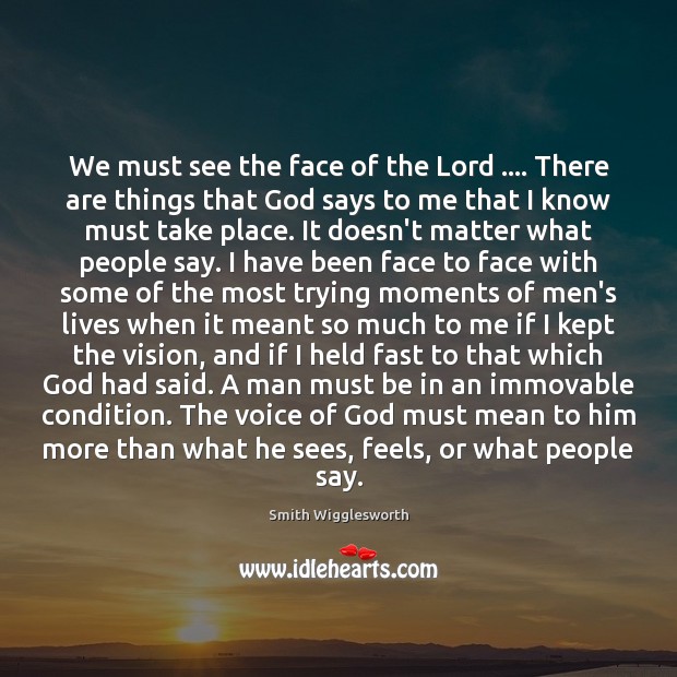 We must see the face of the Lord …. There are things that Image