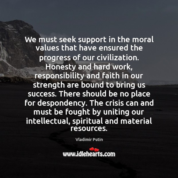 We must seek support in the moral values that have ensured the Image