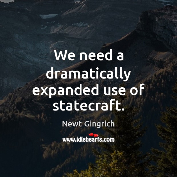 We need a dramatically expanded use of statecraft. Image