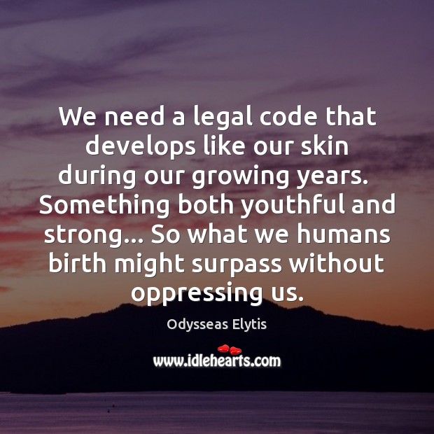 We need a legal code that develops like our skin during our Image