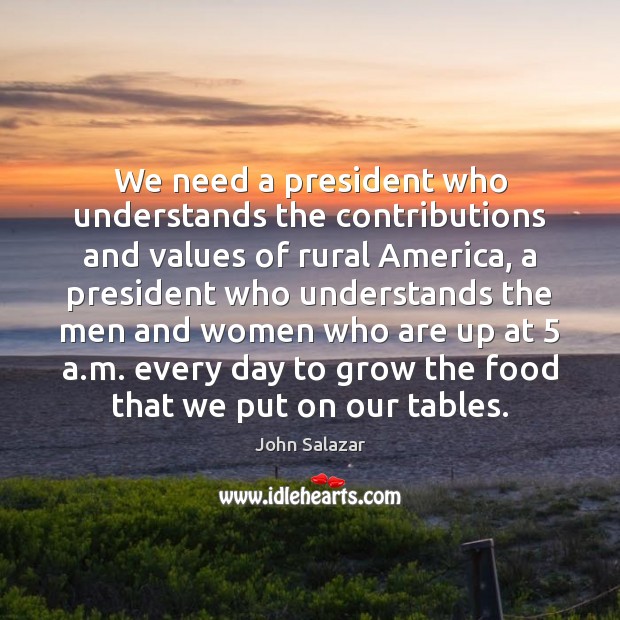 We need a president who understands the contributions and values of rural Image