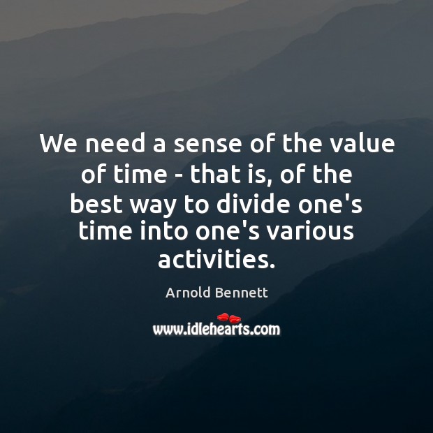 We need a sense of the value of time – that is, Value Quotes Image