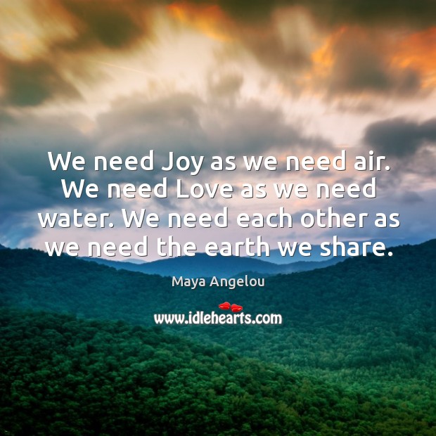 We need Joy as we need air. We need Love as we Image