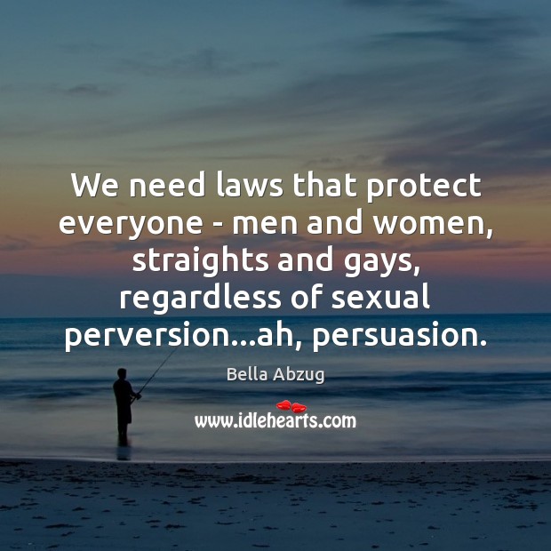 We need laws that protect everyone – men and women, straights and Image