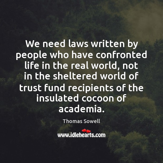We need laws written by people who have confronted life in the Image