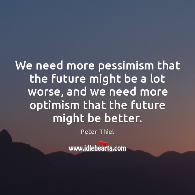 We need more pessimism that the future might be a lot worse, Image